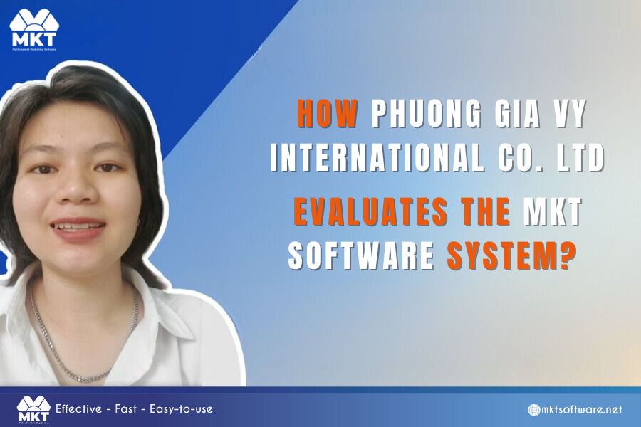 How Phuong Gia Vy International Co. Ltd evaluates the MKT Software System?