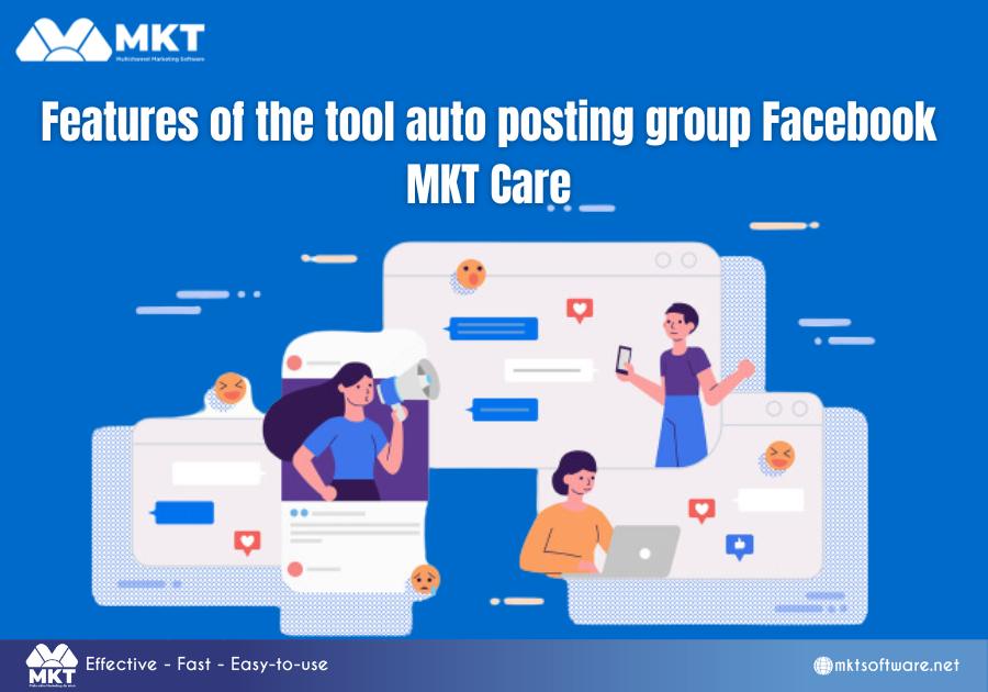 Features of the tool auto posting group Facebook - MKT Care 