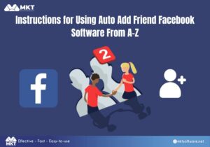 Instructions for Using Auto Add Friend Facebook Software From A-Z