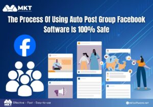 The Process Of Using Auto Post Group Facebook Software Is 100% Safe