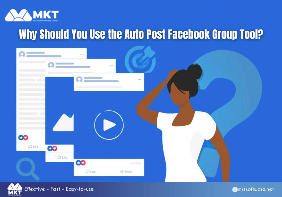 Why Should You Use the Auto Post Facebook Group Tool?