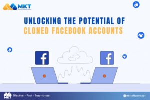 Unlocking the Potential of Cloned Facebook Accounts Using MKT Care Software