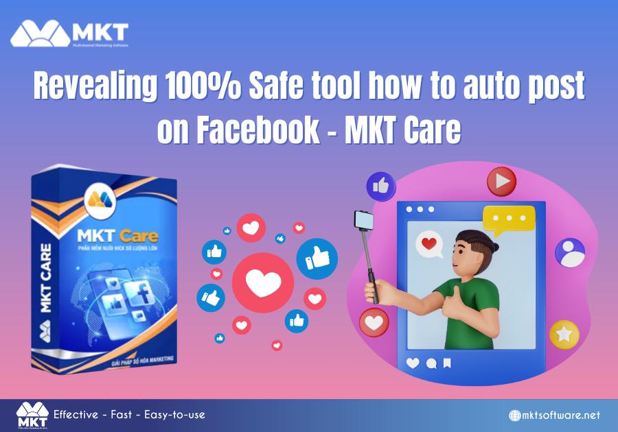 Revealing 100% Safe tool how to auto post on Facebook - MKT Care