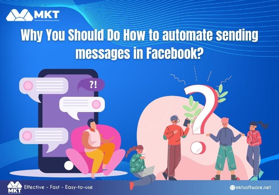 Why You Should Do How to automate sending messages in Facebook?