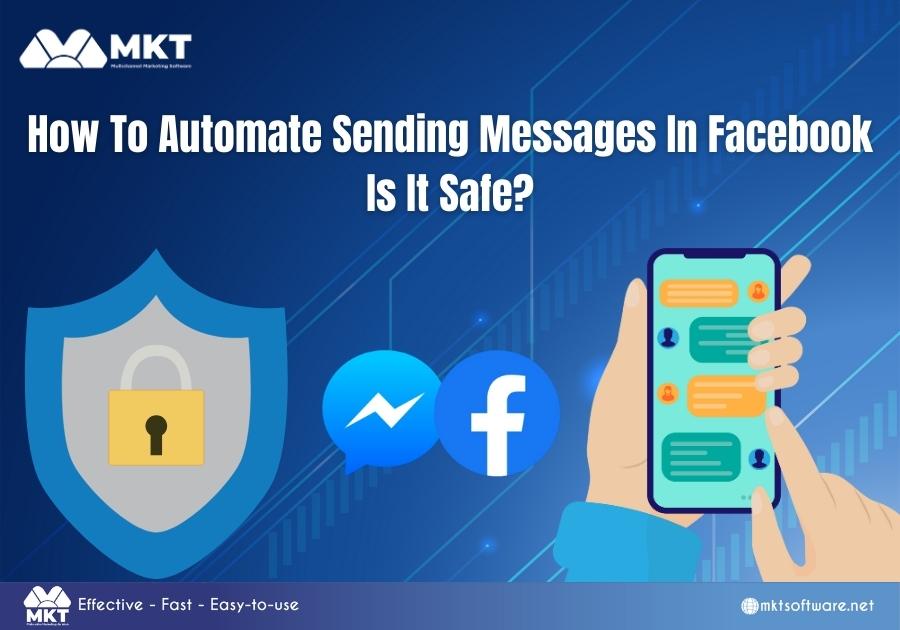 How To Automate Sending Messages In Facebook Is It Safe?