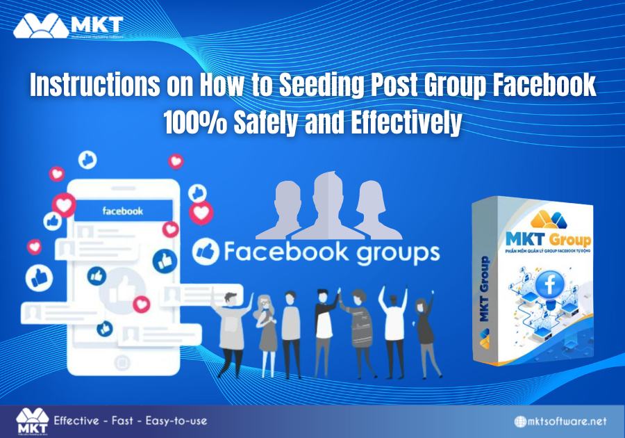 Instructions on How to Seeding Post Group Facebook 100% Safely and Effectively