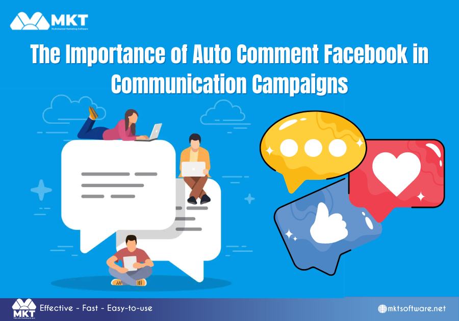 The Importance of Auto Comment Facebook in Communication Campaigns