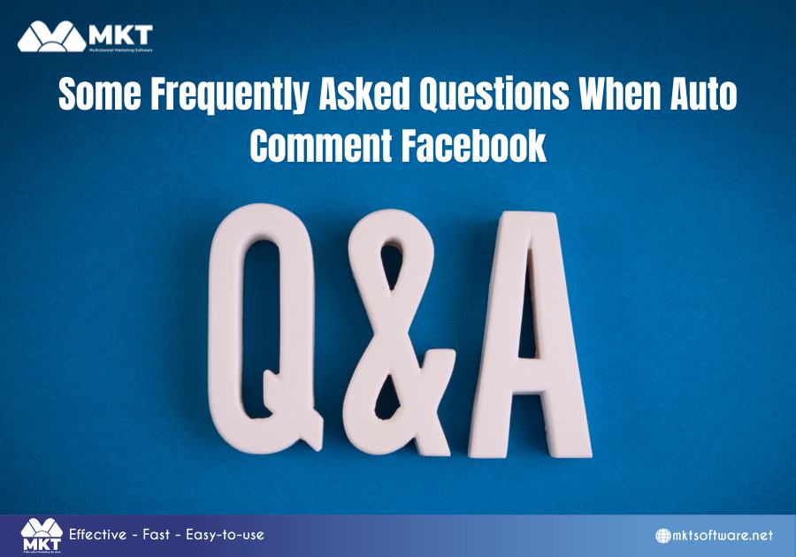 Some Frequently Asked Questions When Auto Comment Facebook