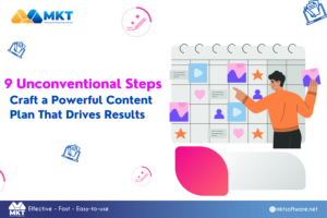 9 Unconventional Steps to Craft a Powerful Content Plan That Drives Results