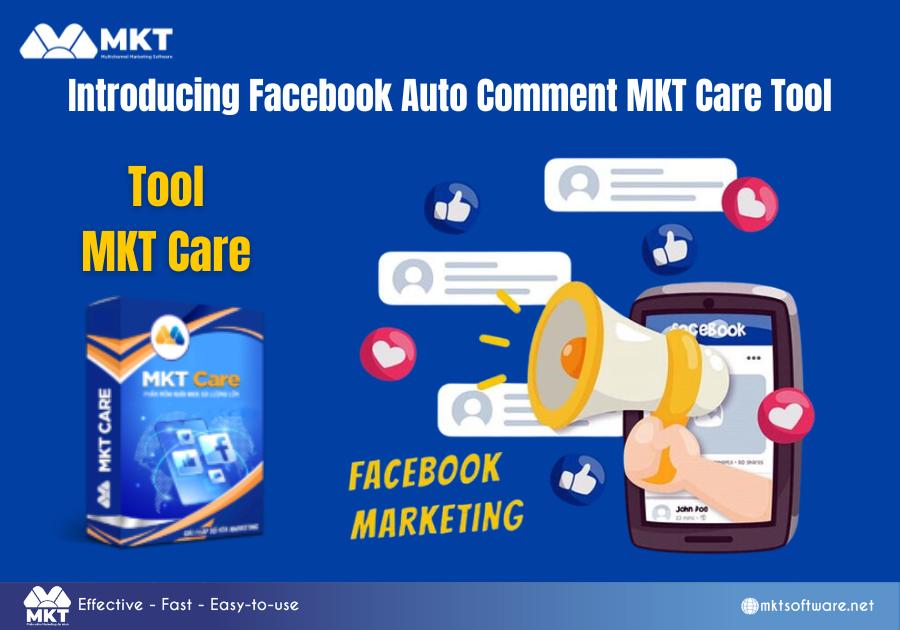 Introducing the MKT Care Tool Auto Comment Facebook  