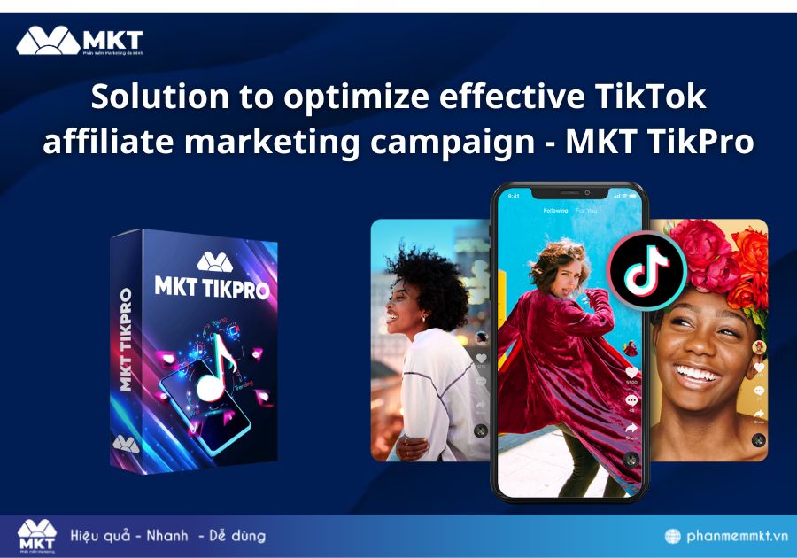 Solution to optimize effective TikTok affiliate marketing campaign - MKT TikPro