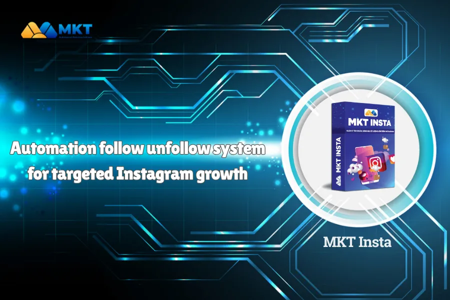 MKT Insta automation tool for managing and scaling Instagram accounts